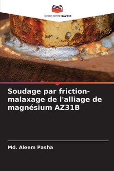 Paperback Soudage par friction-malaxage de l'alliage de magnésium AZ31B [French] Book