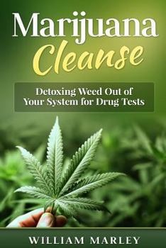 Paperback Marijuana Cleanse: Detoxing Weed Out of Your System for Drug Tests Book