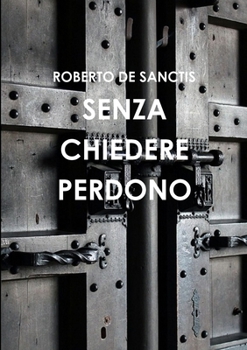 Paperback Senza Chiedere Perdono [Italian] Book
