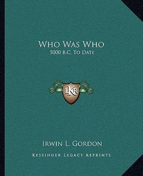 Paperback Who Was Who: 5000 B.C. To Date: Biographical Book