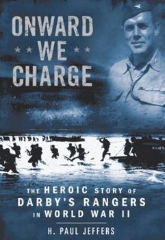 Hardcover Onward We Charge: The Heroic Story of Darby's Rangers in World War II Book