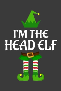 Paperback I'm The Head ELF: Funny Christmas Present For Head. Head Gift Journal for Writing, College Ruled Size 6" x 9", 100 Page. This Notebook f Book