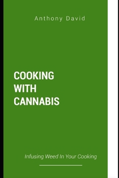 Paperback Cooking with Cannabis: Infusing Weed in Your Cooking Book