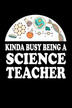 Paperback Kinda Busy Being A Science Teacher: Animal Nature Collection Book