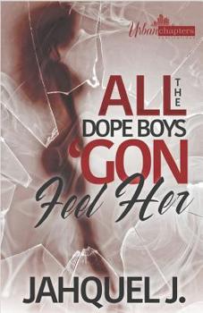 Paperback All The Dope Boys 'Gon Feel Her Book