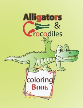 Paperback Alligators and Crocodiles coloring book: Coloring book for toddlers 2-6 years Book