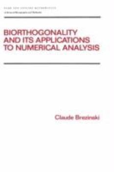 Hardcover Biorthogonality and its Applications to Numerical Analysis Book