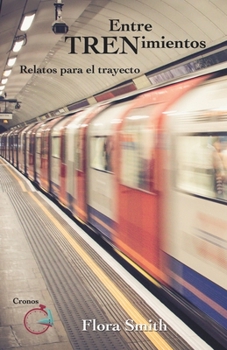 Paperback EntreTRENimientos: Relatos para el trayecto [Spanish] Book