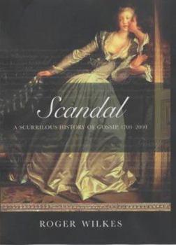 Hardcover Scandal!: A Scurrilous History of Gossip, 1700-2000 Book