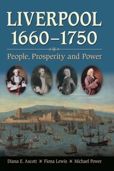 Paperback Liverpool, 1660-1750: People, Prosperity and Power Book