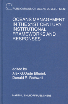 Hardcover Oceans Management in the 21st Century: Institutional Frameworks and Responses Book