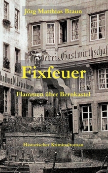 Paperback Fixfeuer: Flammen über Bernkastel [German] Book