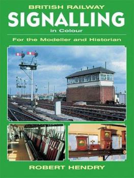 Paperback British Railway Signalling in Colour: For the Modeller and Historian Book