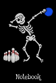 Paperback Notebook: Dabbing Skeleton Bowler Journal - Novelty Halloween Bowling Notebook - 6"x 9" Blank Lined 120 Pages Book