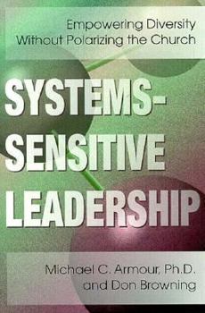 Paperback Systems-Sensitive Leadership: Empowering Diversity Without Polarizing the Church Book