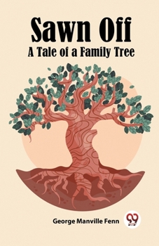 Sawn Off: A Tale of a Family Tree