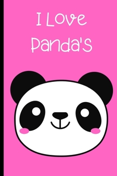 Paperback I Love Panda's: Novelty Cute Panda Notebook.Gifts for Panda lovers.Funny, Cute, Gift, Birthday, Christmas.120 pages Lined Paperback Jo Book