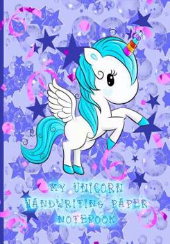 Paperback My Unicorn Handwriting Paper Notebook: 7x10 Handwriting Practice Paper Notebook Unicorn with Light Blue Mane & Tail! Book