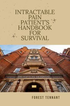 Paperback Intractable Pain Patient's Handbook for Survival Book