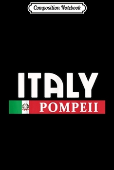 Paperback Composition Notebook: Italy and Destination of Pompeii Journal/Notebook Blank Lined Ruled 6x9 100 Pages Book