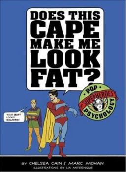 Paperback Does This Cape Make Me Look Fat?: Pop Psychology for Superheroes Book