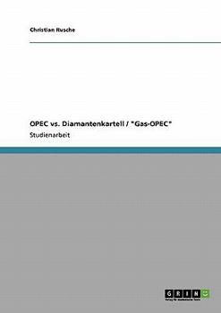 OPEC vs. Diamantenkartell / "Gas-OPEC"