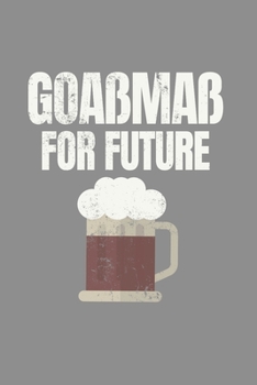 Notizbuch A5 (6X9zoll) Kariert 120 Seiten: Goa�ma� for Future Saufen Alkohol Oktoberfest Bierzelt