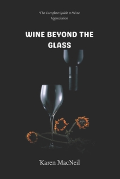 Paperback Wine Beyond the Glass: The Complete Guide to Wine Appreciation Book