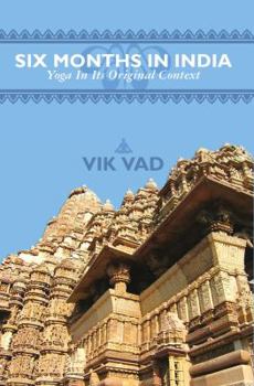 Paperback Six Months in India - Yoga in Its Original Context Book
