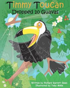 Paperback Timmy Toucan Dropped 10 Guavas Book