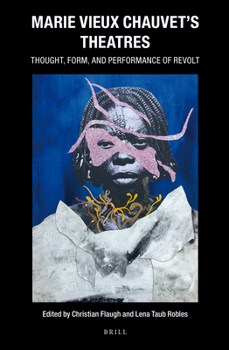 Hardcover Marie Vieux Chauvet's Theatres: Thought, Form, and Performance of Revolt Book