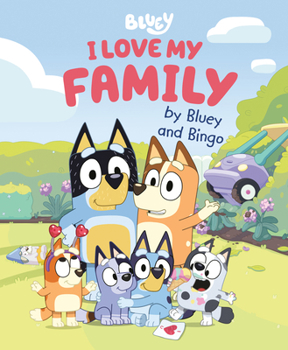 Hardcover I Love My Family by Bluey and Bingo Book