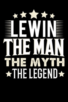Notizbuch: Lewin The Man The Myth The Legend (120 karierte Seiten als u.a. Tagebuch, Reisetagebuch f�r Vater, Ehemann, Freund, Kumpe, Bruder, Onkel und mehr)
