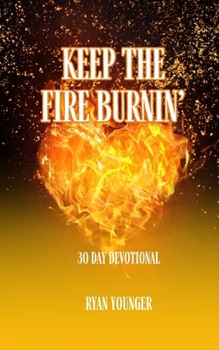 Paperback Keep the Fire Burnin' 30 Day Devotional Book
