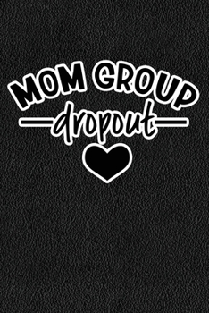 Mom Group Dropout: Black Leather Print Sassy Mom Journal / Snarky Notebook