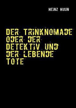 Paperback Der Trinknomade oder der Detektiv und der lebende Tote [German] Book