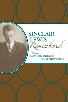 Sinclair Lewis Remembered - Book  of the American Writers Remembered
