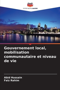 Gouvernement local, mobilisation communautaire et niveau de vie (French Edition)