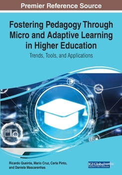 Paperback Fostering Pedagogy Through Micro and Adaptive Learning in Higher Education: Trends, Tools, and Applications Book