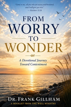 Paperback From Worry to Wonder: A Devotional Journey Toward Contentment Book