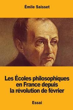 Paperback Les Écoles philosophiques en France depuis la révolution de février [French] Book