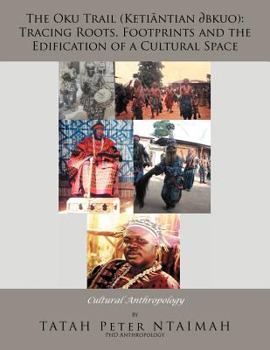 The Oku Trail (Ketiãntian dbkuo): Tracing Roots, Footprints and the Edification of a Cultural Space