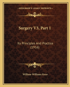 Paperback Surgery V3, Part 1: Its Principles And Practice (1916) Book