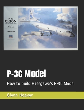 Paperback P-3C Model: How to build Hasegawa's P-3C Model Book
