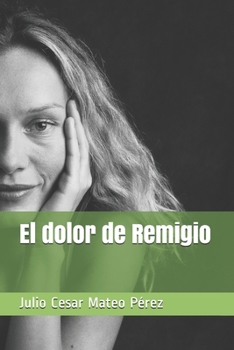 Paperback El dolor de Remigio [Spanish] Book