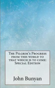 Paperback The Pilgrim's Progress from this world to that which is to come: Special Edition Book