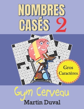 Paperback Nombres Casés 2 Gym Cerveau: 100 grilles pour adultes et séniors, imprimées en gros caractères. [French] Book