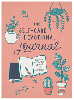 Self-Care Devotional Journal : 180 Days of Calming Comfort from God's Word