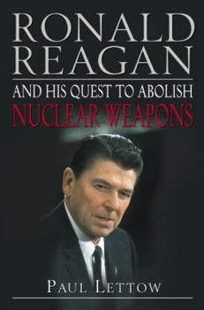 Hardcover Ronald Reagan and His Quest to Abolish Nuclear Weapons Book