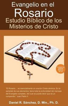 Paperback Evangelio en el Rosario: Estudio Biblico de los Misterios de Cristo Book